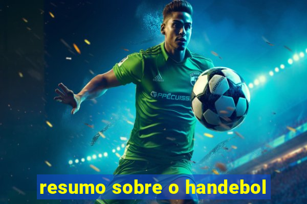 resumo sobre o handebol